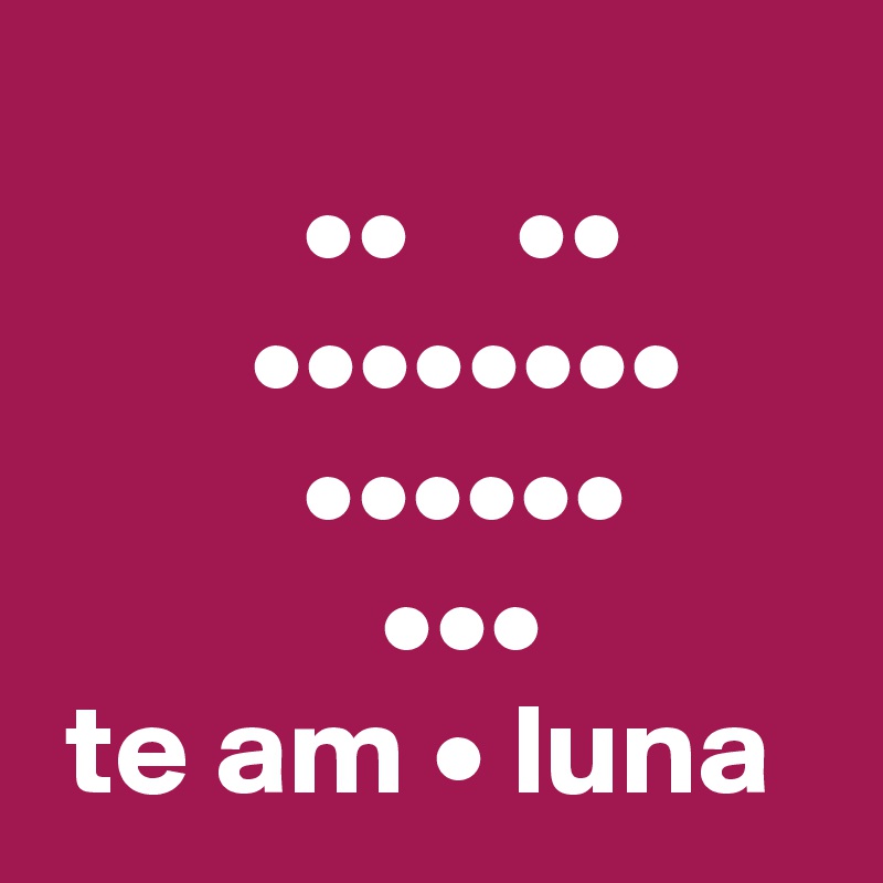 
          ••    ••
        ••••••••
          ••••••
             •••
 te am • luna