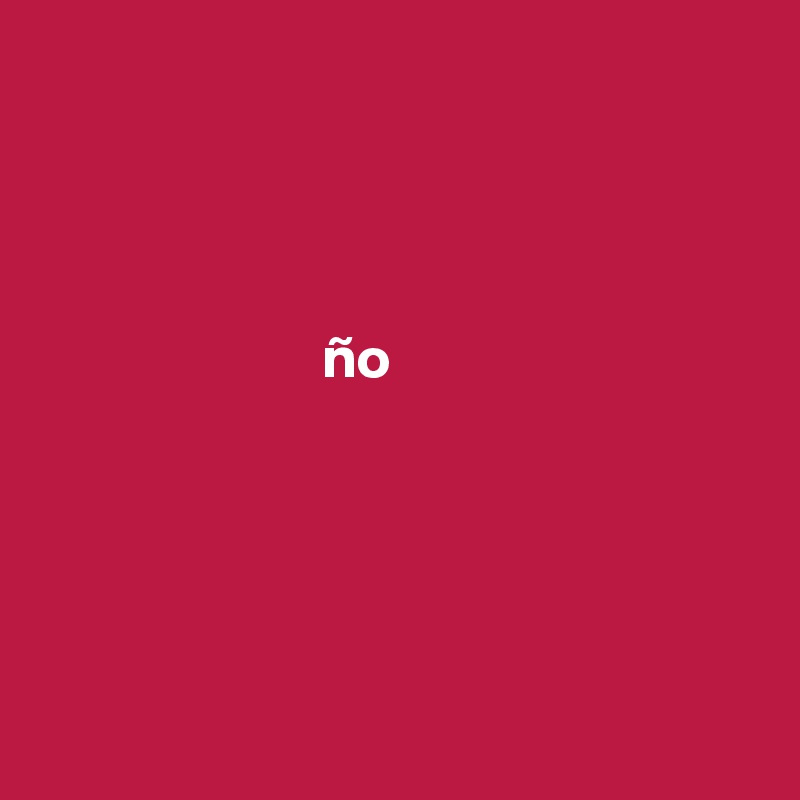 
  



                        ño





