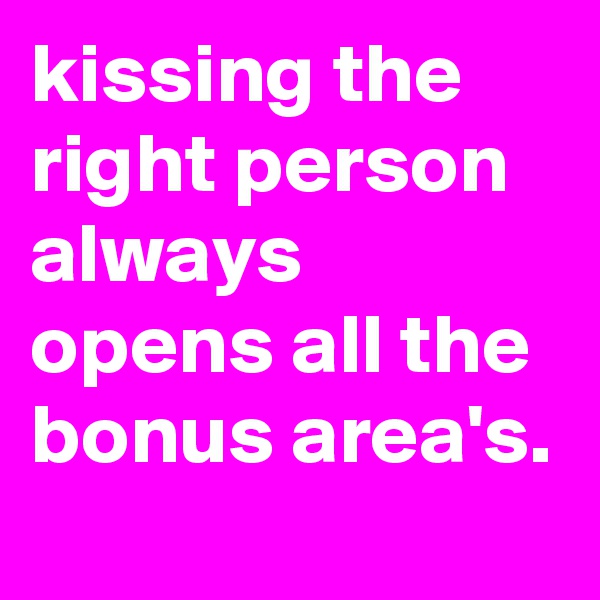kissing the right person always opens all the bonus area's. 