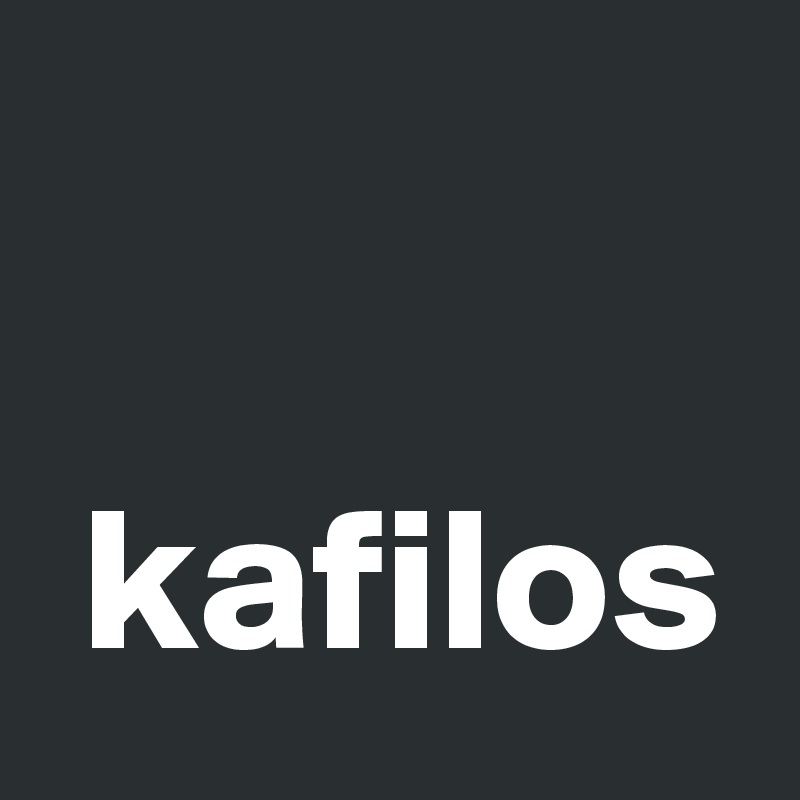 

 kafilos