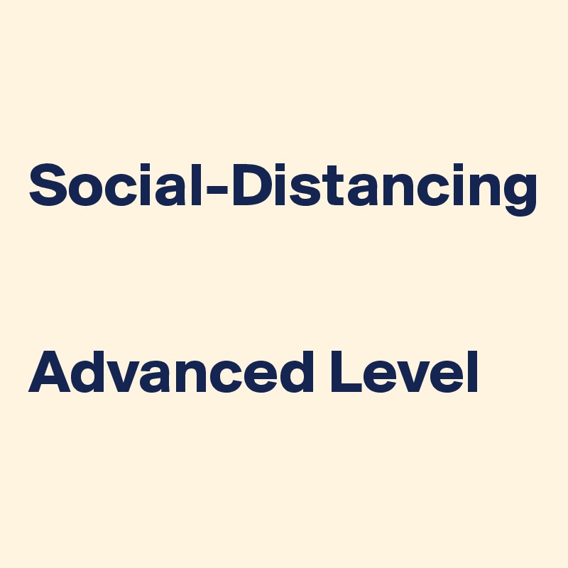 

Social-Distancing


Advanced Level

