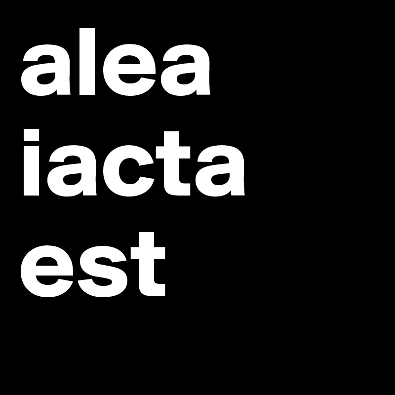 alea iacta est