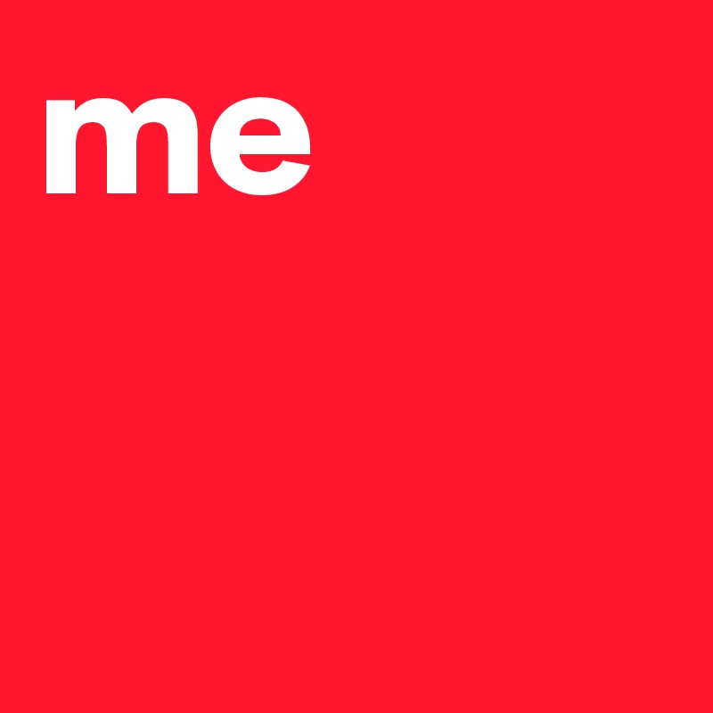 me