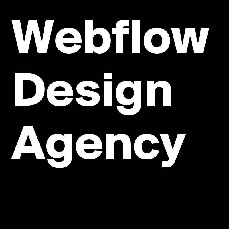 Webflow Design Agency