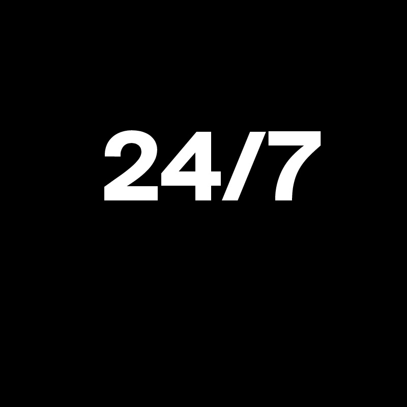   
    24/7