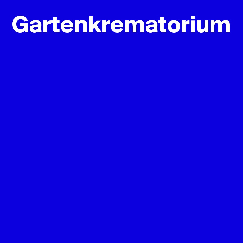 Gartenkrematorium








