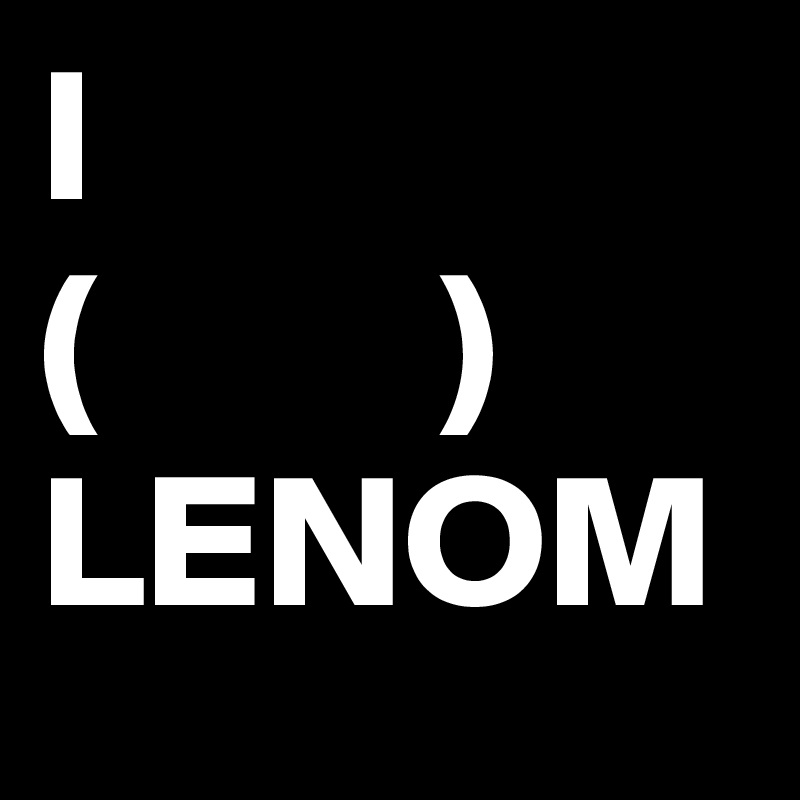 I
(         )
LENOM