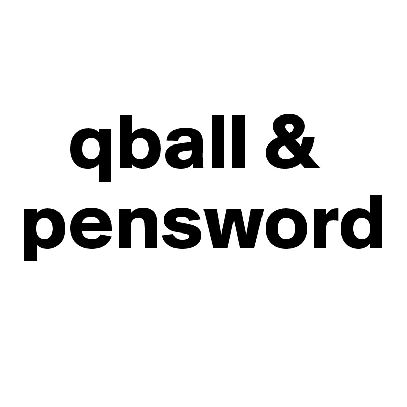 
   qball & pensword
