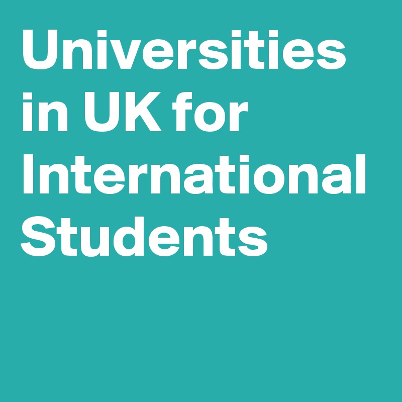 universities-in-uk-for-international-students-post-by-globaledge-on