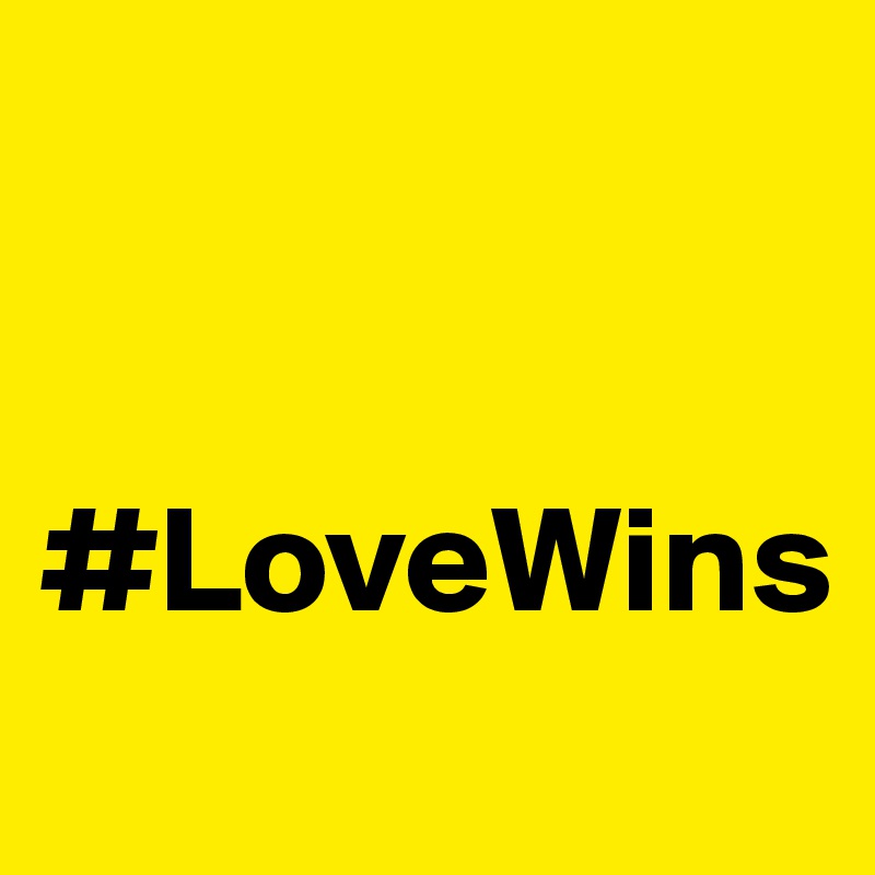 


#LoveWins
