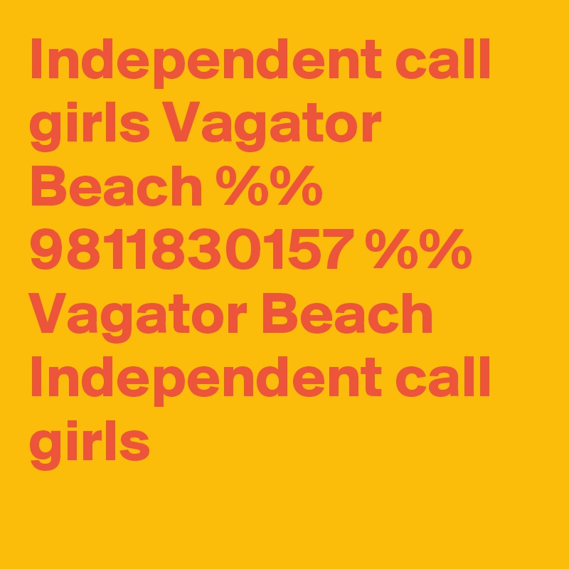 Independent call girls Vagator Beach %% 9811830157 %% Vagator Beach   Independent call girls
