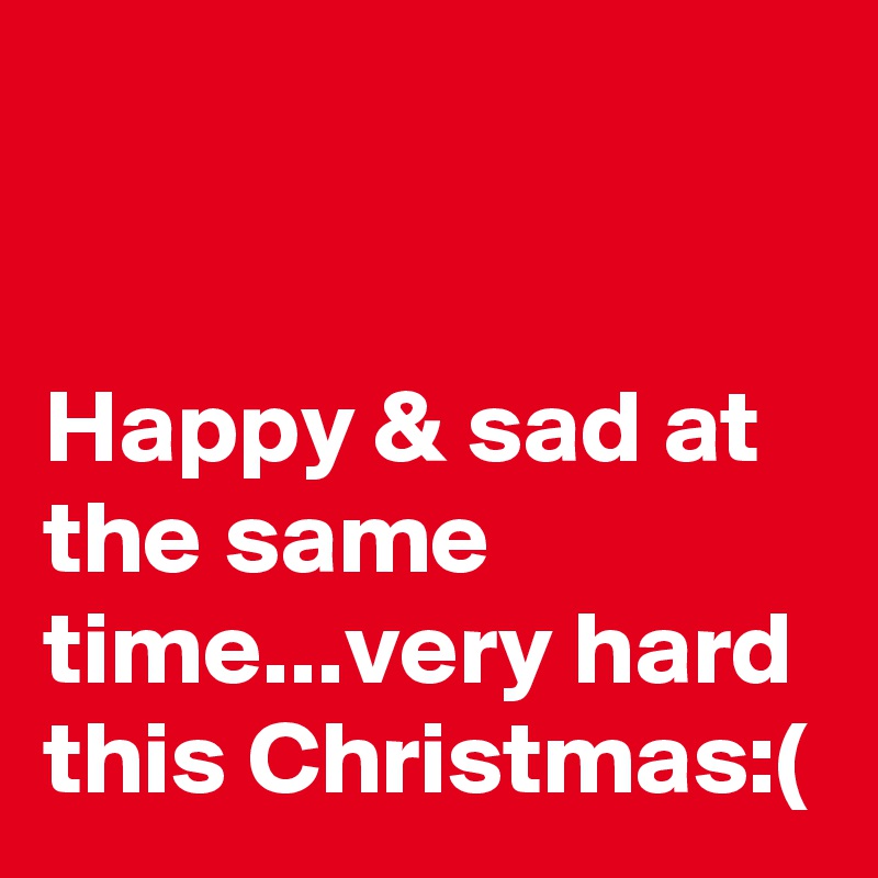 


Happy & sad at the same time...very hard this Christmas:(