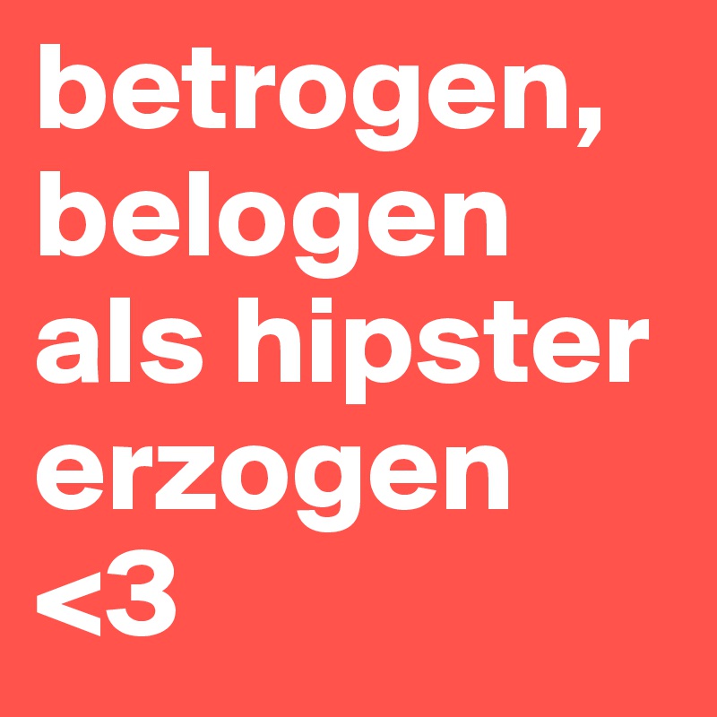 Bilder betrogen belogen und Betrogen