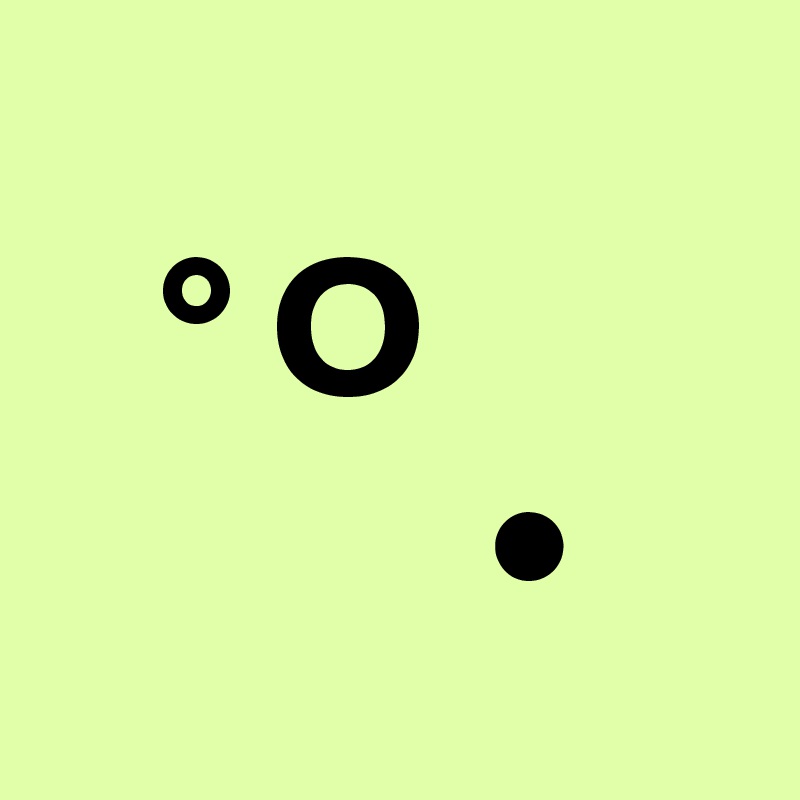 
   ° O 
           •