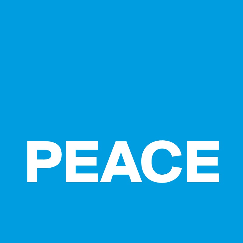 
 
 PEACE