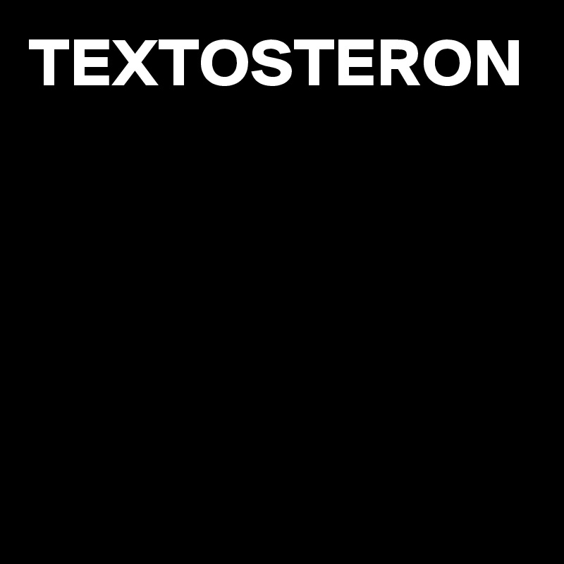 TEXTOSTERON