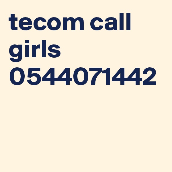 tecom call girls 0544071442