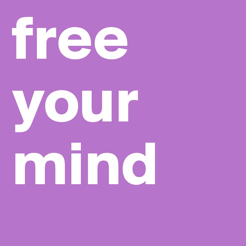 free your mind