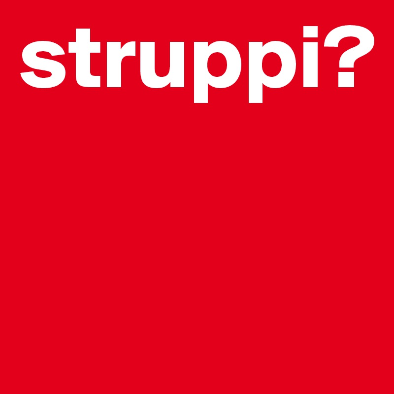 struppi?

