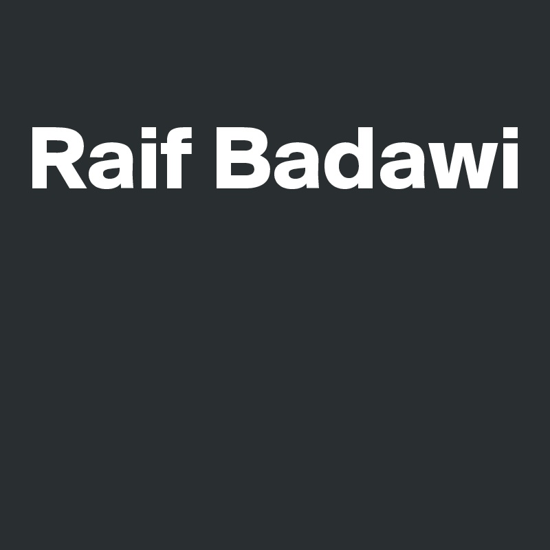 
Raif Badawi


