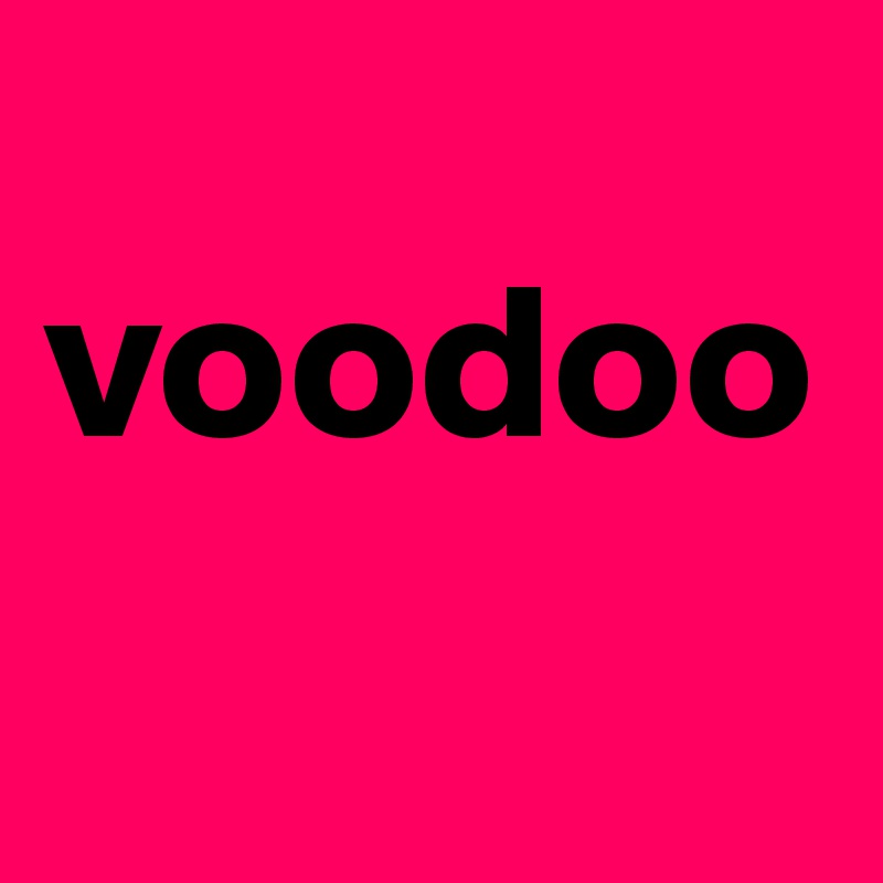   voodoo