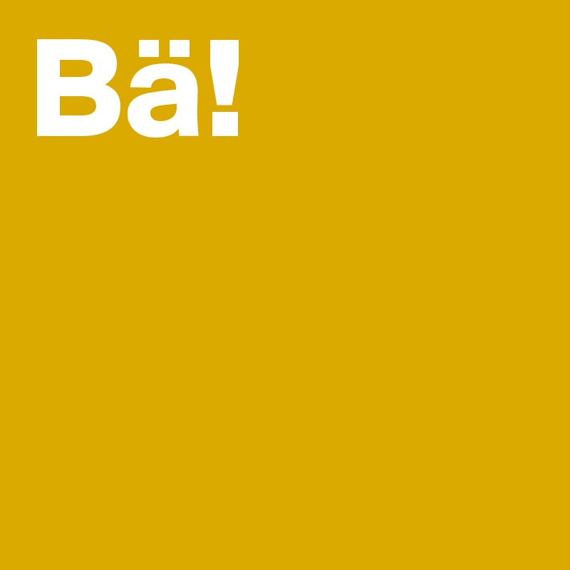 Bä!