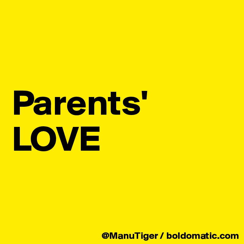 

Parents' LOVE

