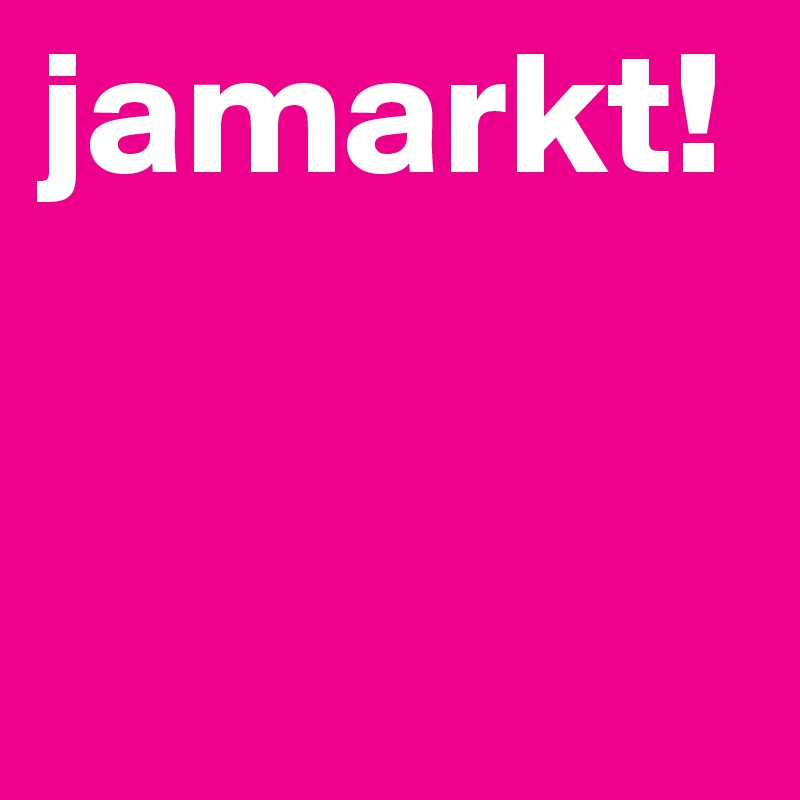 jamarkt!


