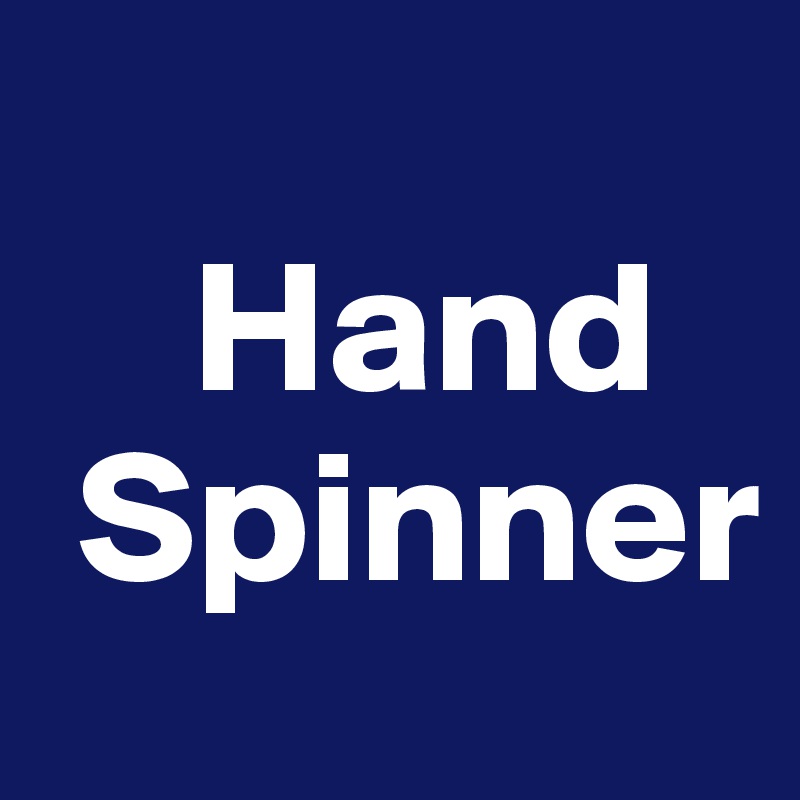 
    Hand
 Spinner