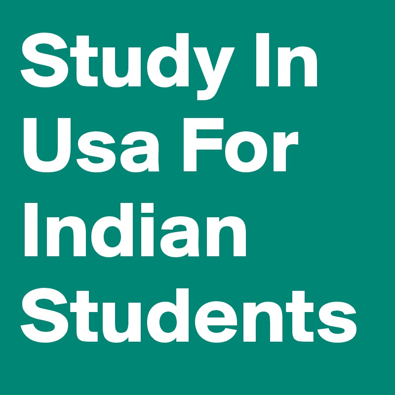 Study In Usa For Indian Students