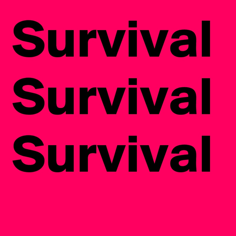 Survival
Survival
Survival