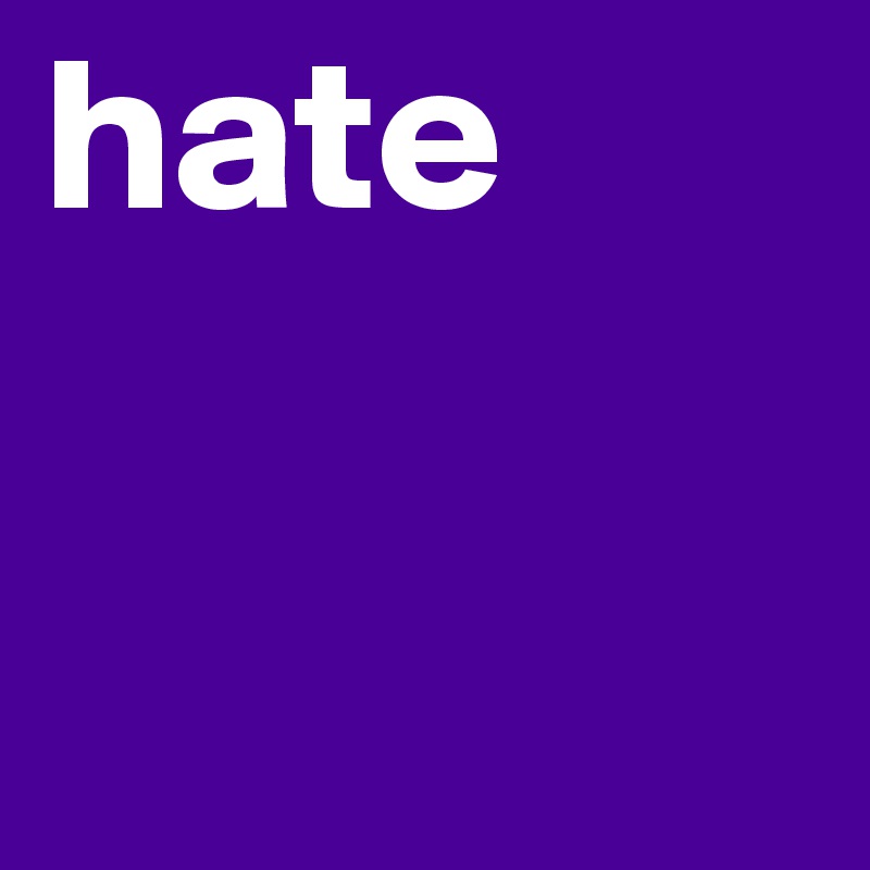 hate