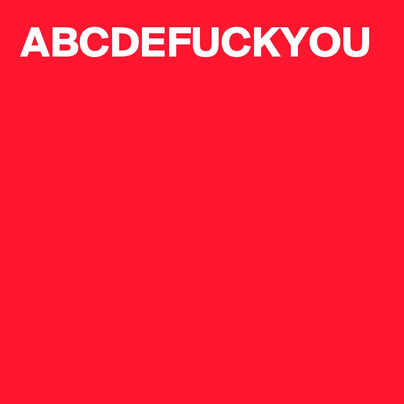 ABCDEFUCKYOU