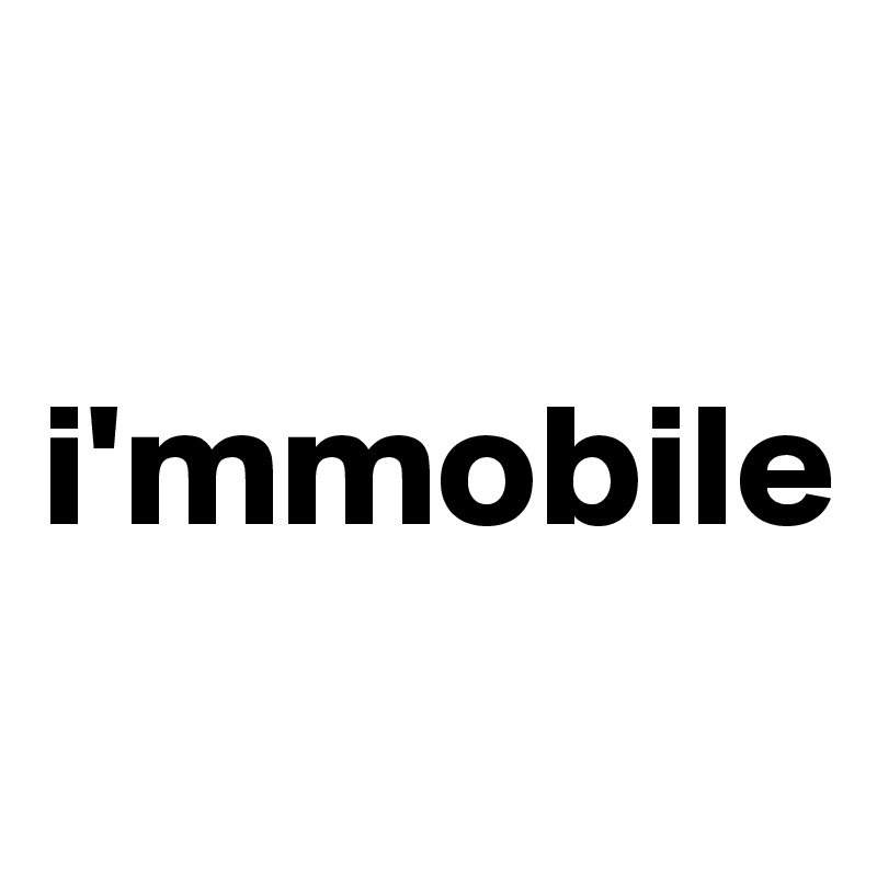 

i'mmobile
