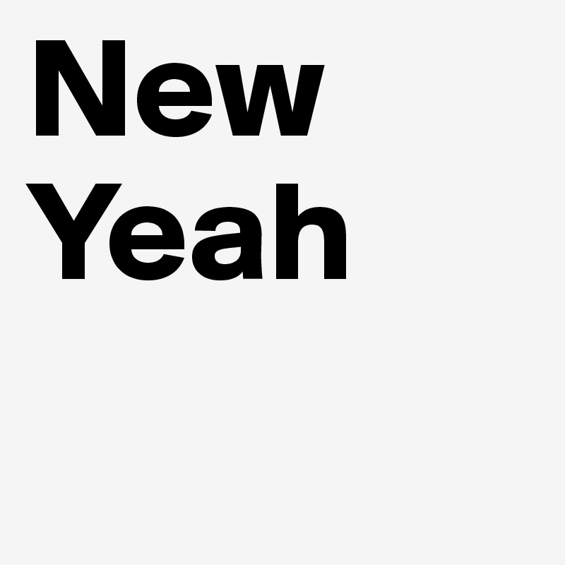 New Yeah
