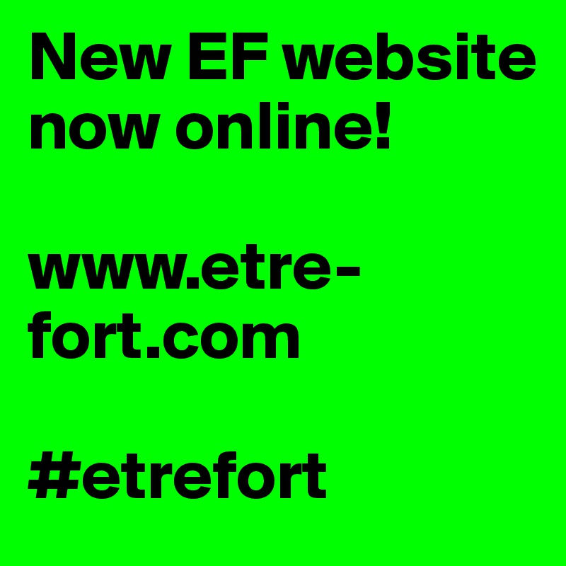New EF website now online!

www.etre-fort.com

#etrefort