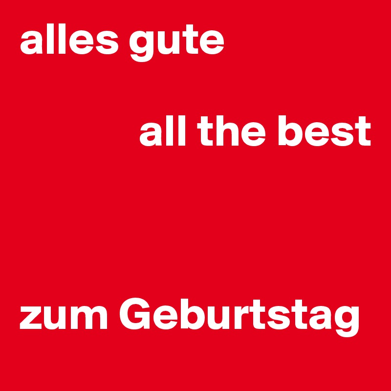 alles gute

             all the best



zum Geburtstag