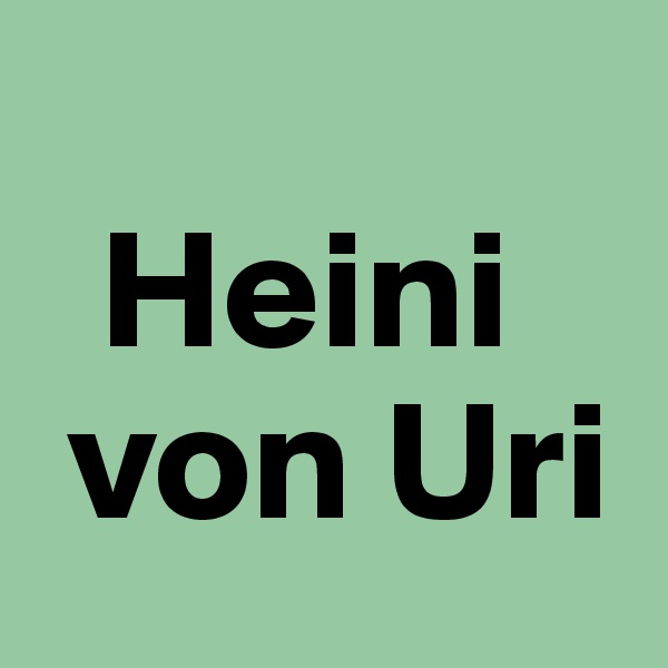 
  Heini 
 von Uri