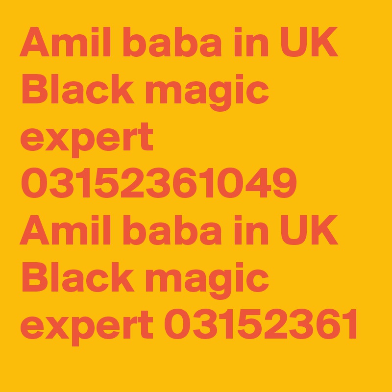 Amil baba in UK Black magic expert 03152361049 Amil baba in UK Black magic expert 03152361