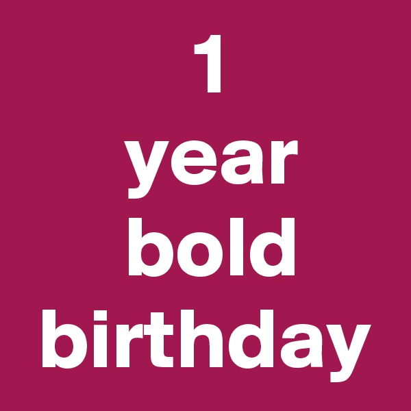           1
      year
      bold
 birthday