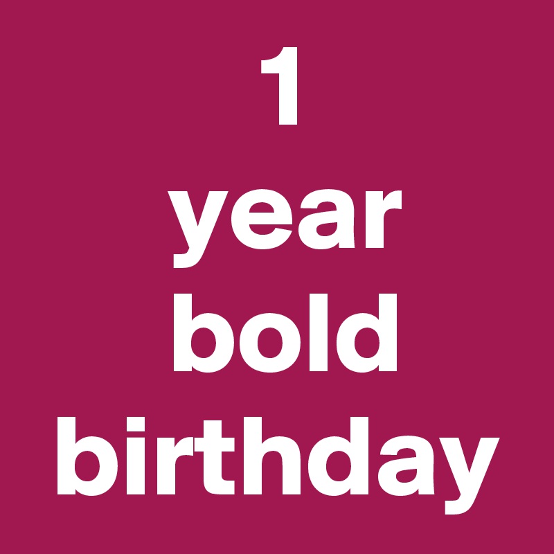           1
      year
      bold
 birthday