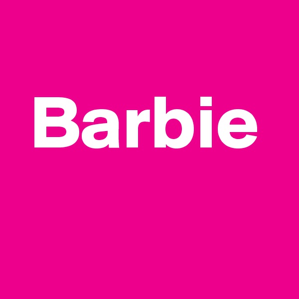 
 Barbie