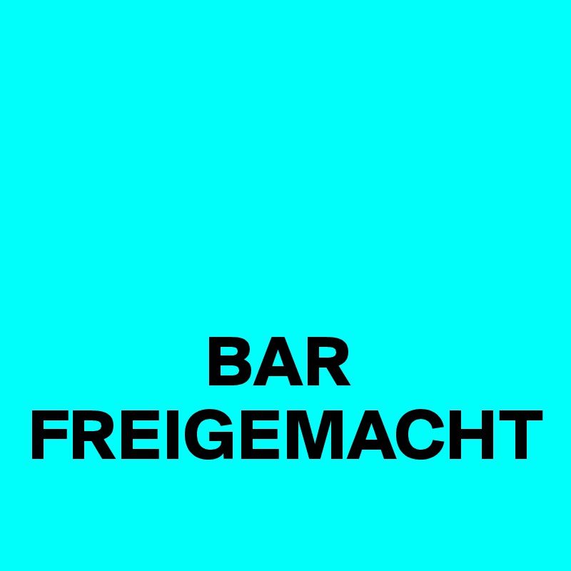 



            BAR FREIGEMACHT