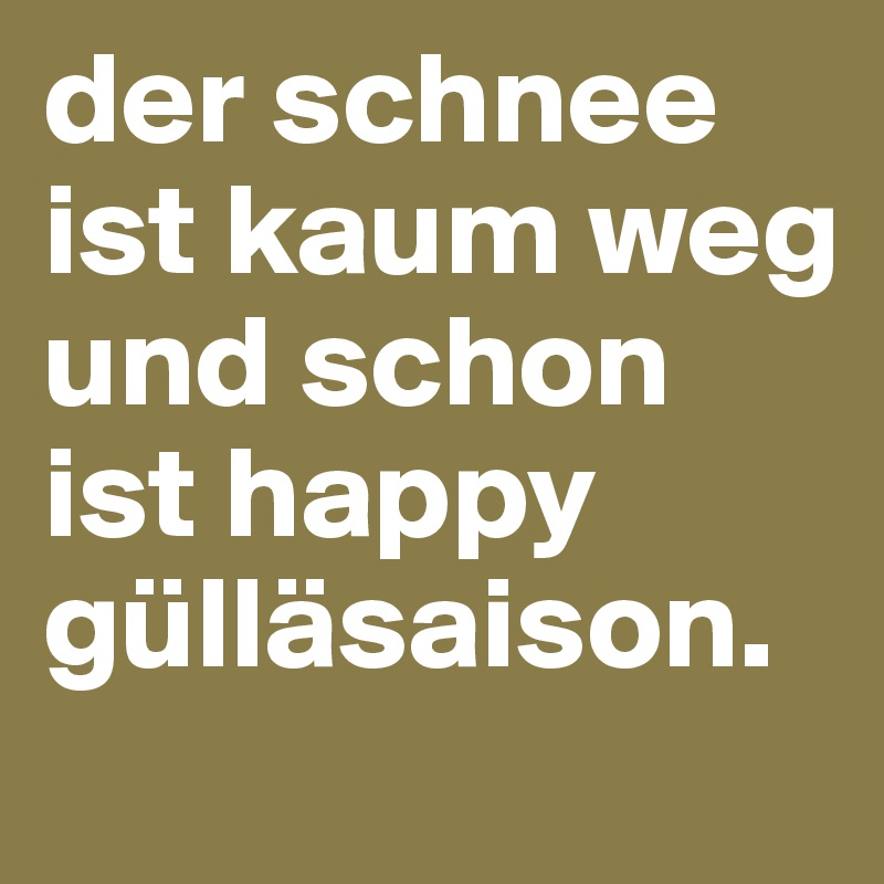 der schnee ist kaum weg und schon ist happy gülläsaison.