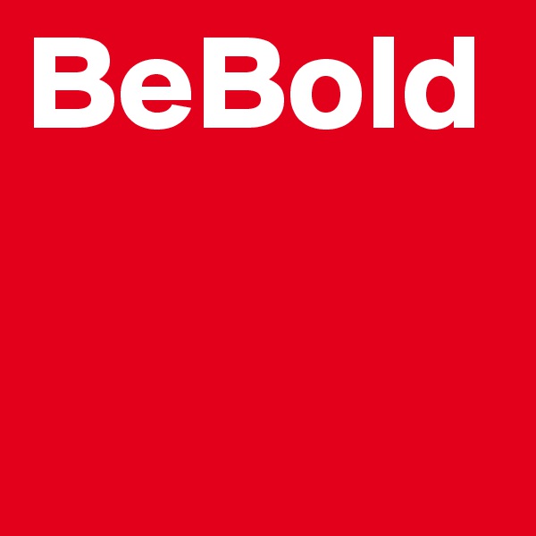 BeBold