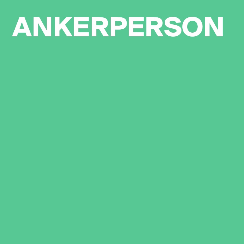 ANKERPERSON