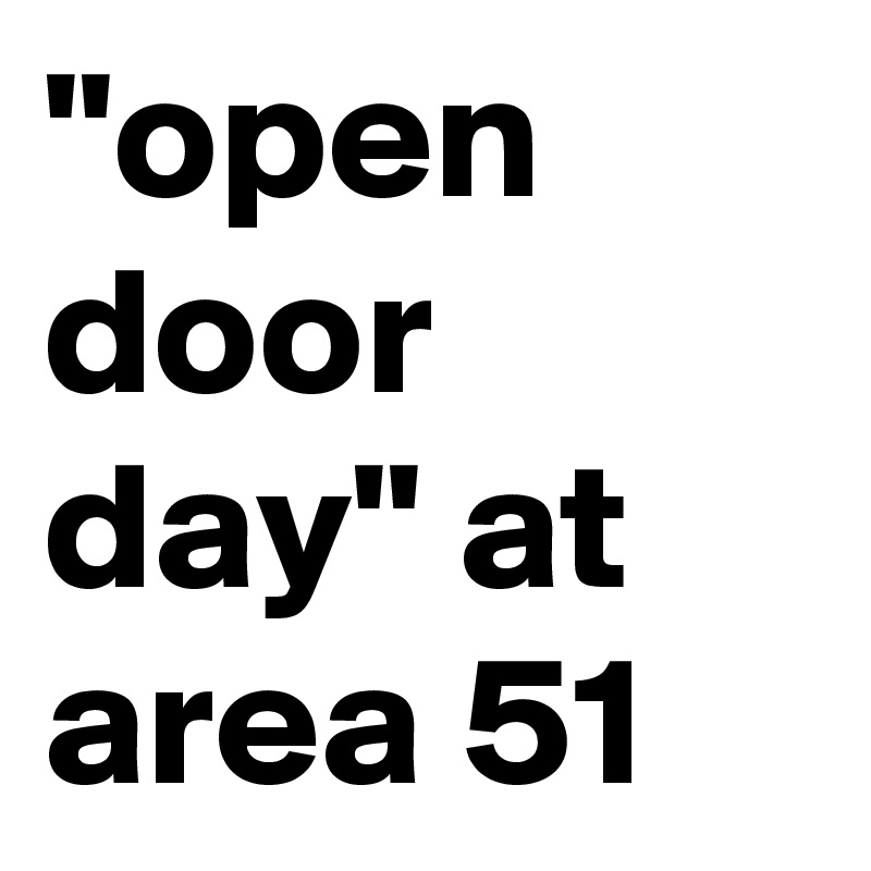 "open door day" at area 51