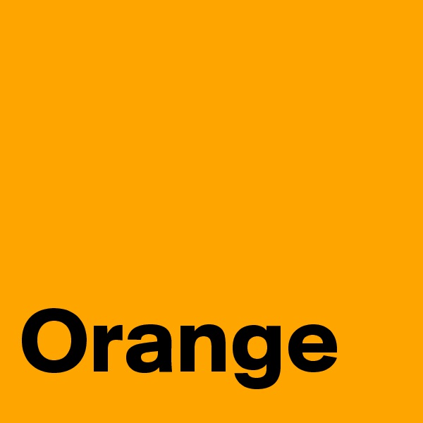 


Orange