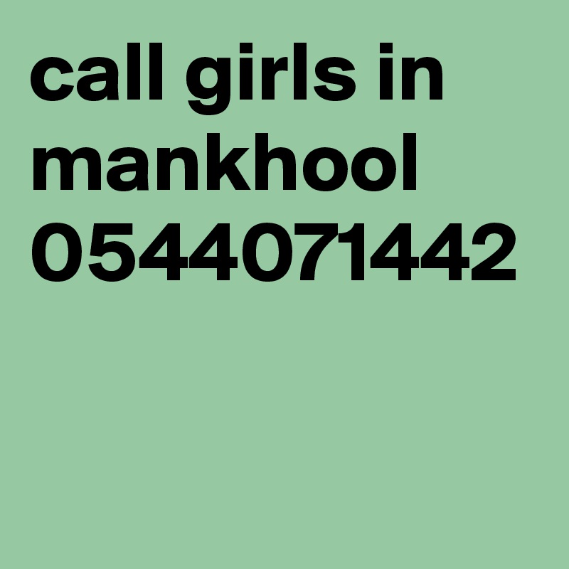 call girls in mankhool 0544071442