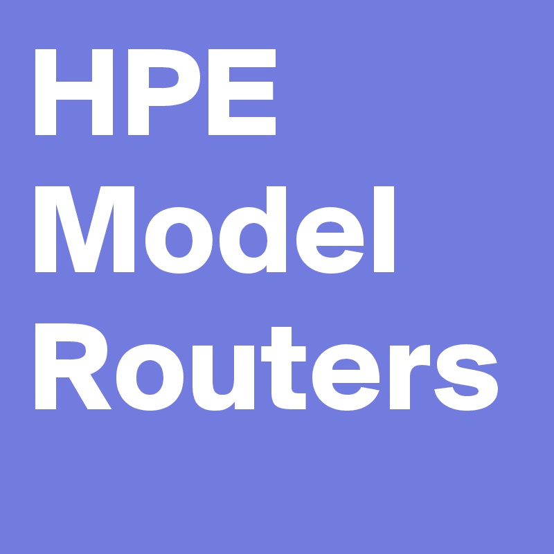 HPE Model Routers